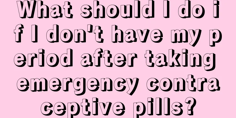 What should I do if I don't have my period after taking emergency contraceptive pills?