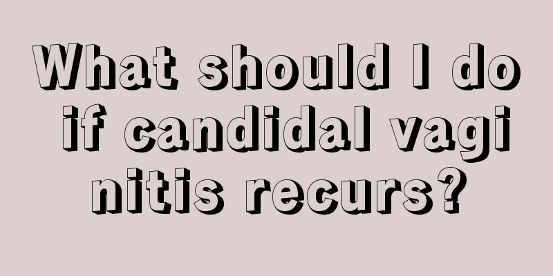 What should I do if candidal vaginitis recurs?