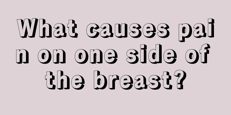 What causes pain on one side of the breast?