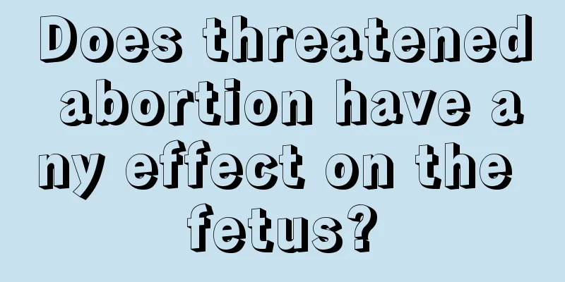 Does threatened abortion have any effect on the fetus?