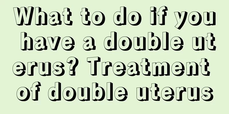 What to do if you have a double uterus? Treatment of double uterus