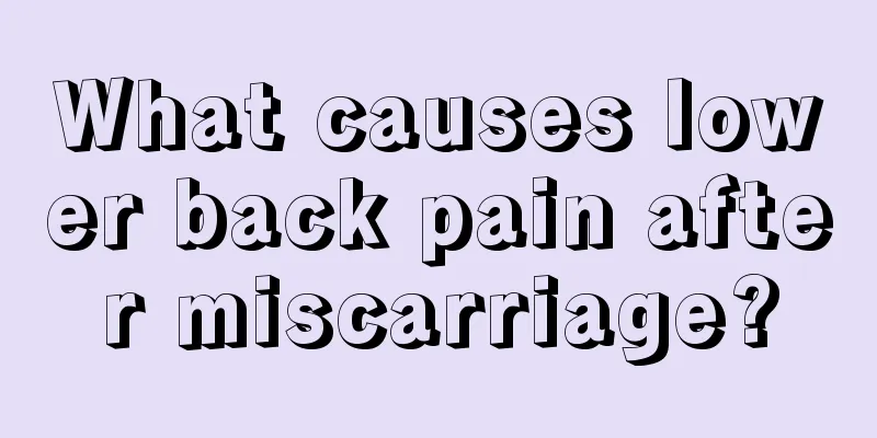 What causes lower back pain after miscarriage?