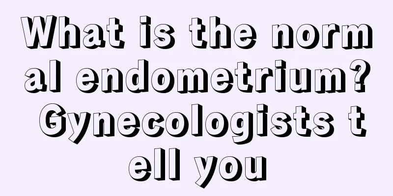 What is the normal endometrium? Gynecologists tell you