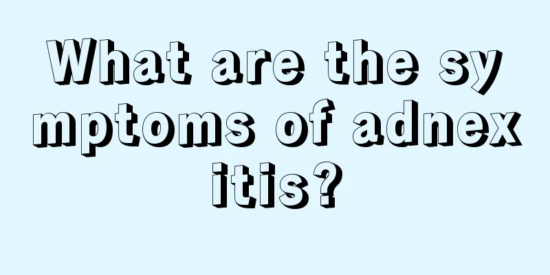 What are the symptoms of adnexitis?