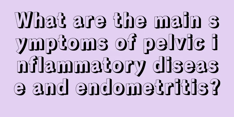 What are the main symptoms of pelvic inflammatory disease and endometritis?