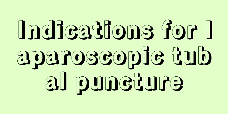 Indications for laparoscopic tubal puncture