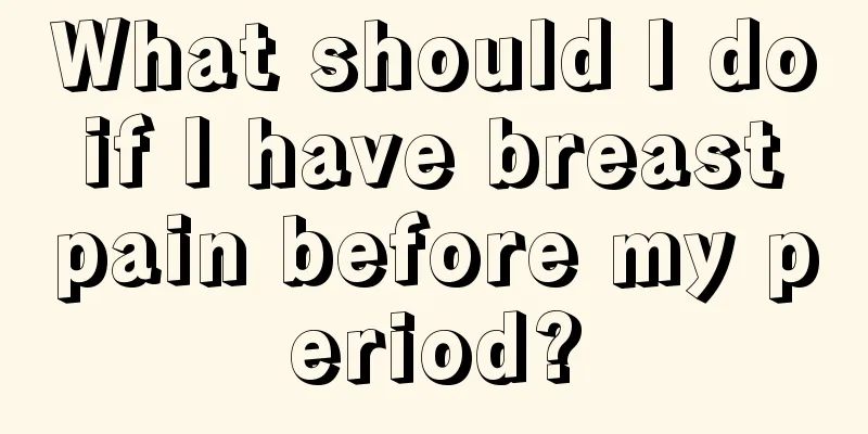 What should I do if I have breast pain before my period?