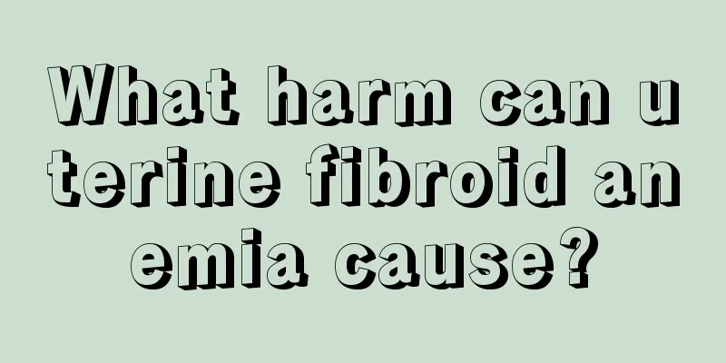 What harm can uterine fibroid anemia cause?