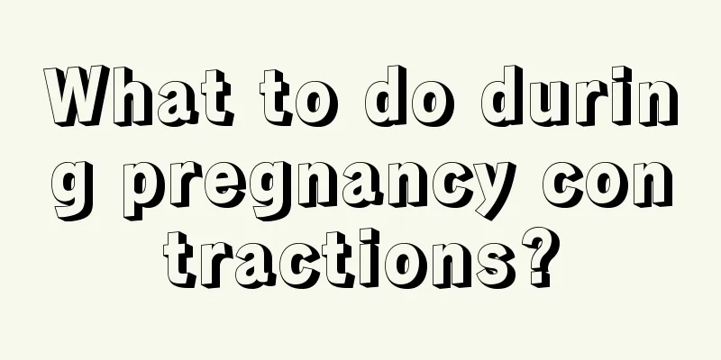 What to do during pregnancy contractions?