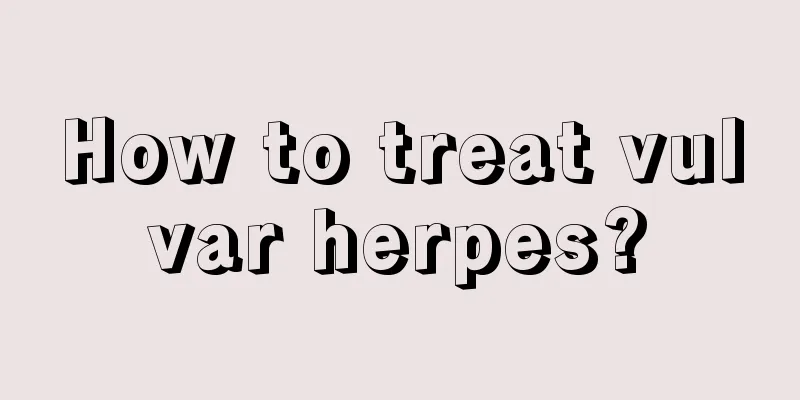 How to treat vulvar herpes?