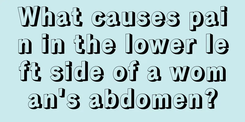 What causes pain in the lower left side of a woman's abdomen?