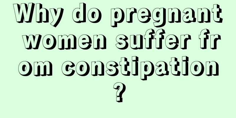 Why do pregnant women suffer from constipation?