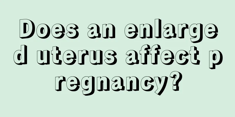 Does an enlarged uterus affect pregnancy?