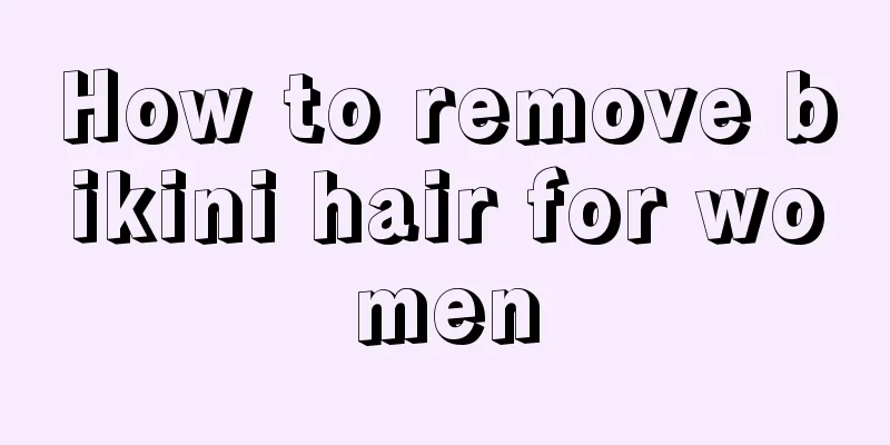 How to remove bikini hair for women