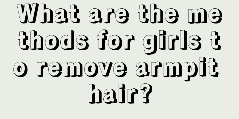 What are the methods for girls to remove armpit hair?