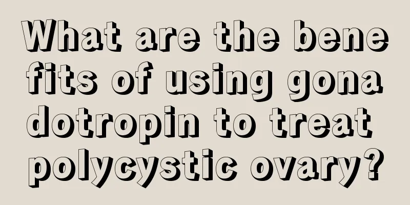 What are the benefits of using gonadotropin to treat polycystic ovary?