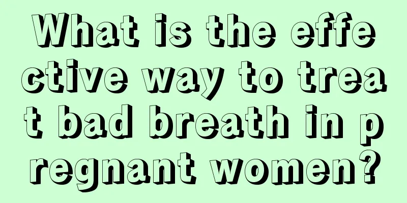 What is the effective way to treat bad breath in pregnant women?