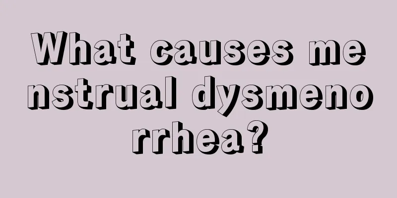 What causes menstrual dysmenorrhea?