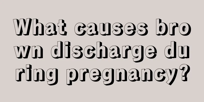 What causes brown discharge during pregnancy?