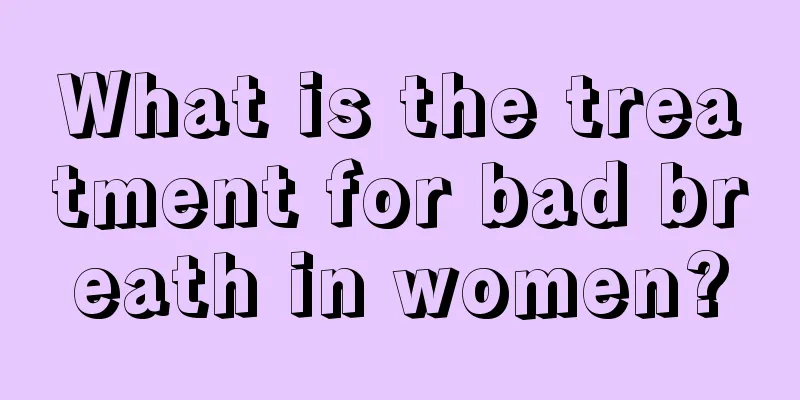 What is the treatment for bad breath in women?