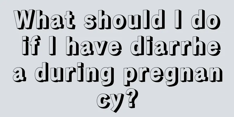 What should I do if I have diarrhea during pregnancy?