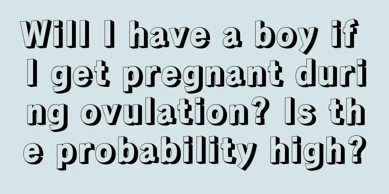 Will I have a boy if I get pregnant during ovulation? Is the probability high?