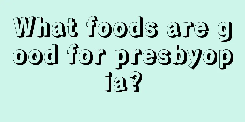 What foods are good for presbyopia?