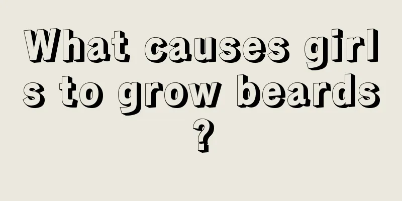 What causes girls to grow beards?