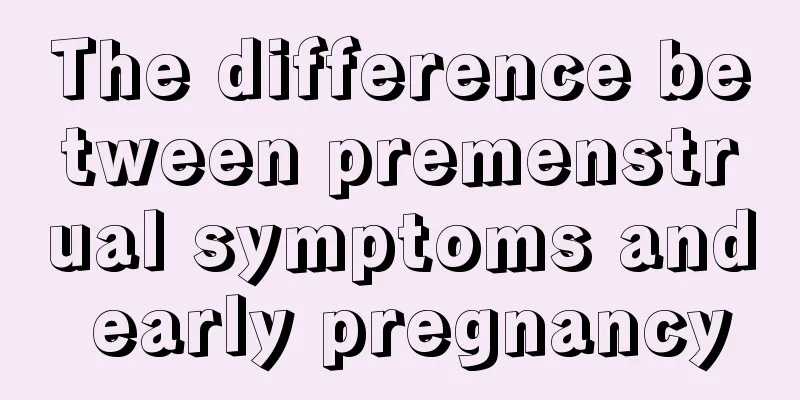 The difference between premenstrual symptoms and early pregnancy