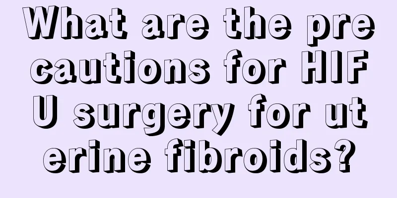 What are the precautions for HIFU surgery for uterine fibroids?