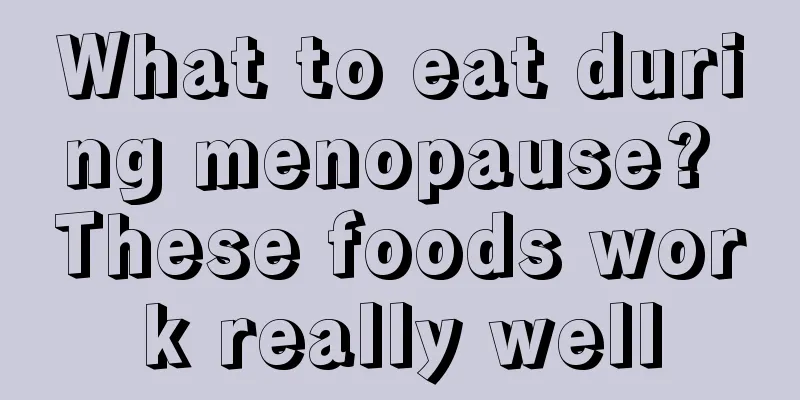 What to eat during menopause? These foods work really well