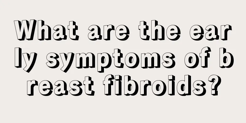 What are the early symptoms of breast fibroids?