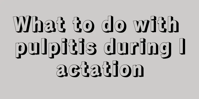 What to do with pulpitis during lactation