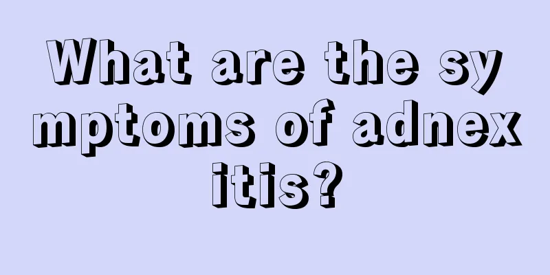 What are the symptoms of adnexitis?