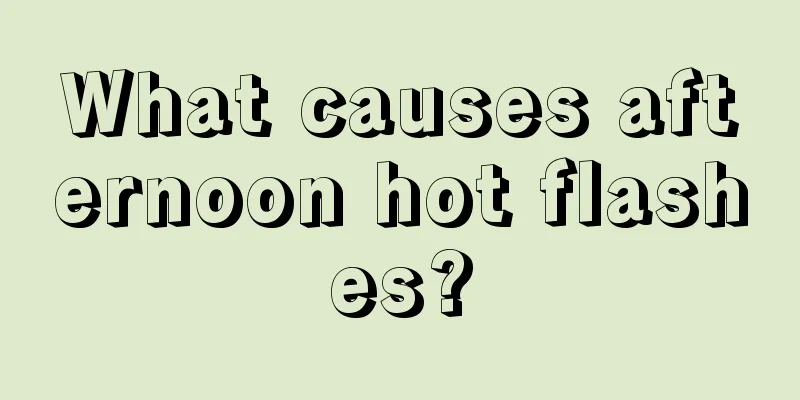 What causes afternoon hot flashes?