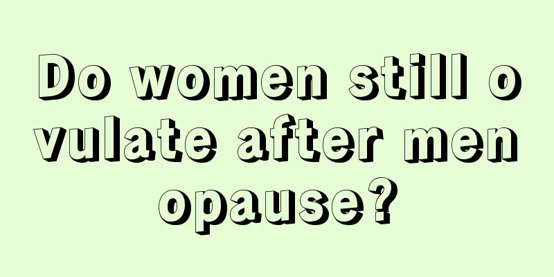 Do women still ovulate after menopause?