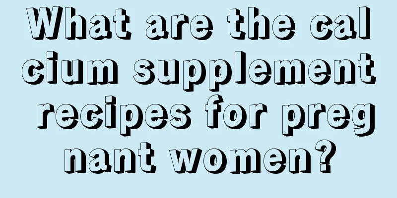 What are the calcium supplement recipes for pregnant women?