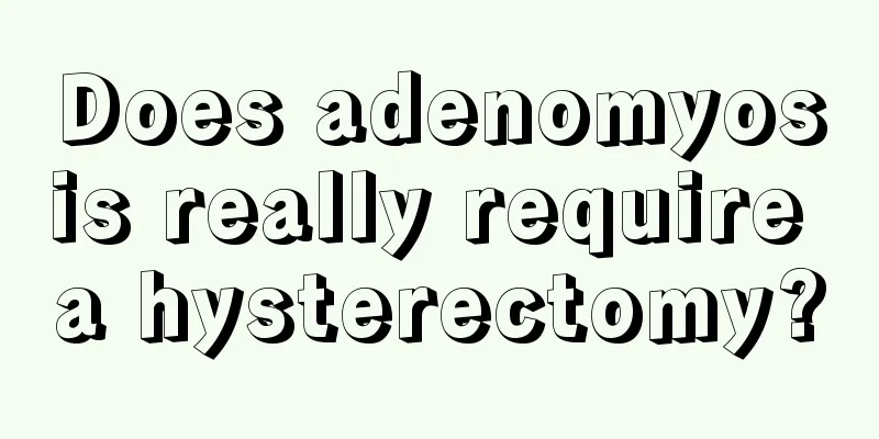 Does adenomyosis really require a hysterectomy?