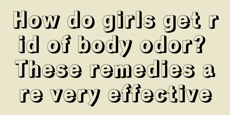 How do girls get rid of body odor? These remedies are very effective