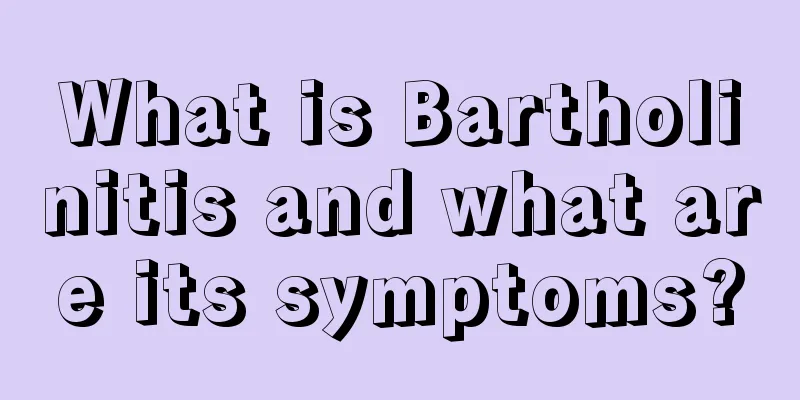 What is Bartholinitis and what are its symptoms?