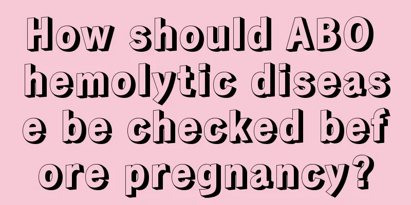 How should ABO hemolytic disease be checked before pregnancy?