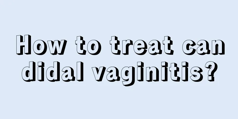 How to treat candidal vaginitis?