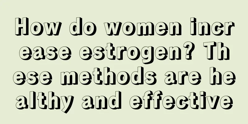 How do women increase estrogen? These methods are healthy and effective