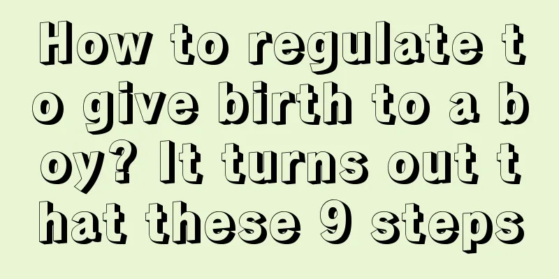 How to regulate to give birth to a boy? It turns out that these 9 steps