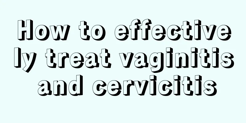 How to effectively treat vaginitis and cervicitis