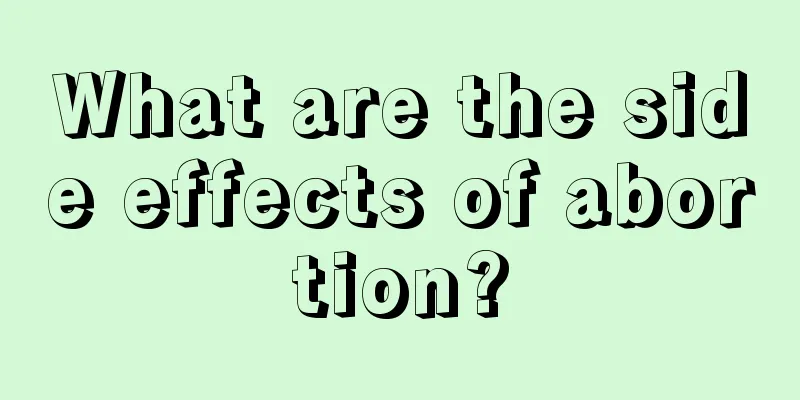 What are the side effects of abortion?