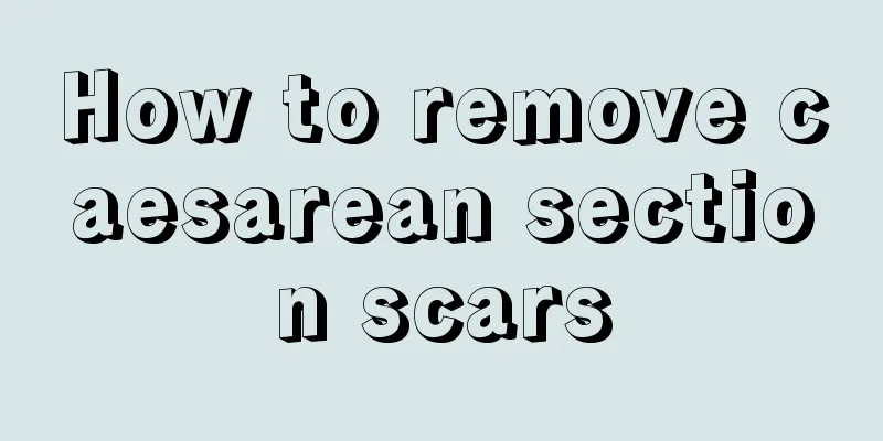 How to remove caesarean section scars