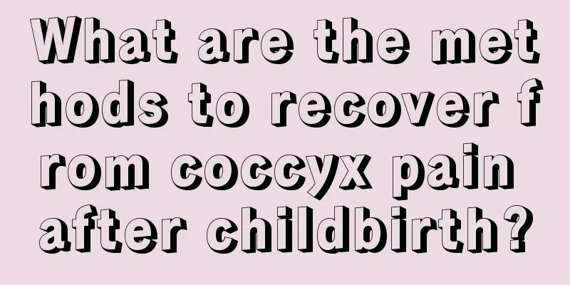 What are the methods to recover from coccyx pain after childbirth?