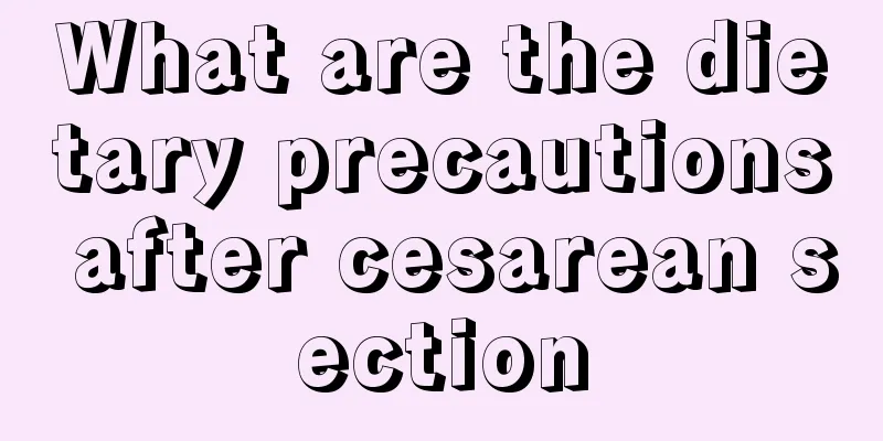 What are the dietary precautions after cesarean section