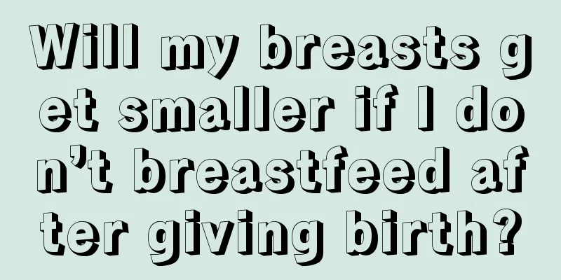 Will my breasts get smaller if I don’t breastfeed after giving birth?